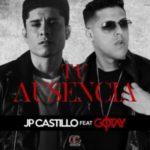 JP Castillo Ft. Gotay - Tu Ausencia